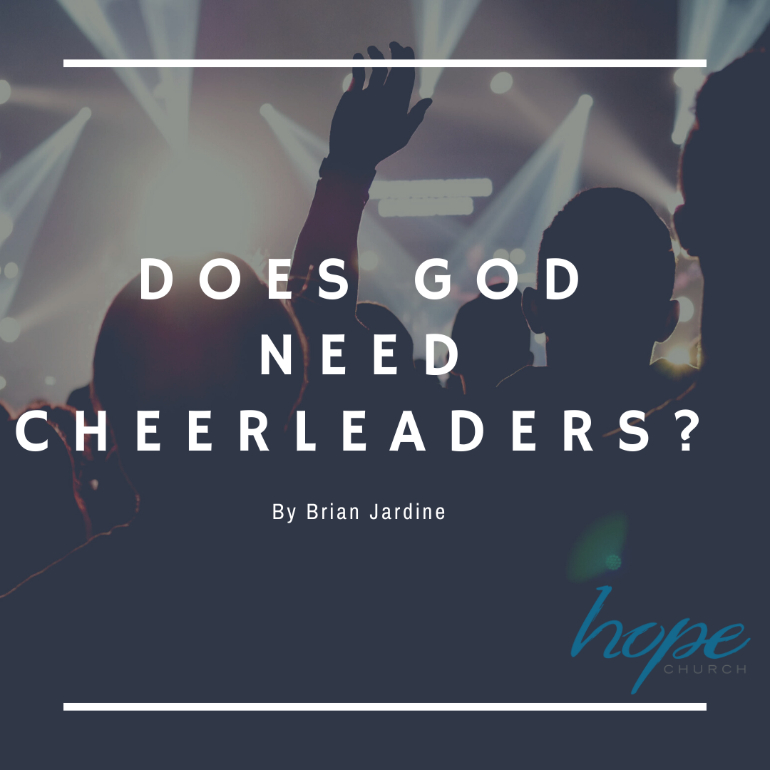 Does God Need Cheerleaders?/ Brian Jardine